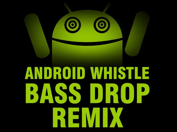 Android Whistle Bass Drop Remix - Seedy M