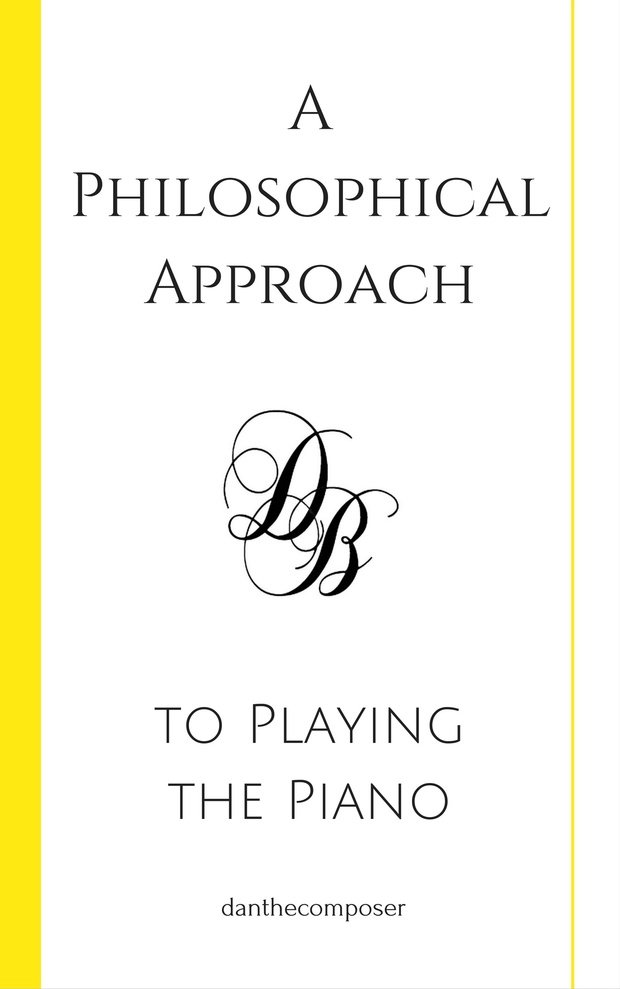 A Philosophical Approach to Playing the Piano