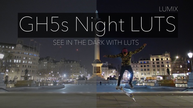 GH5s Night LUTS // SEE IN THE DARK WITH LUTS