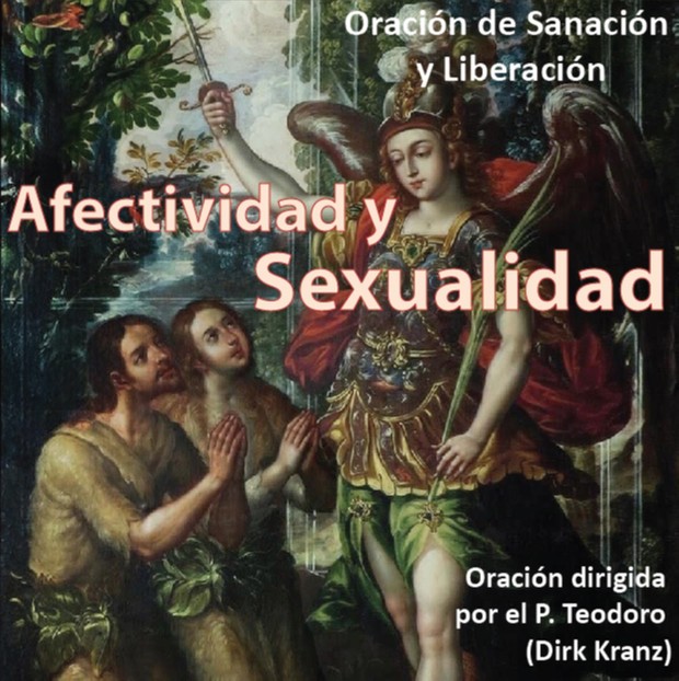 53. Oración de Sanación y Liberación de Afectividad y sexualidad