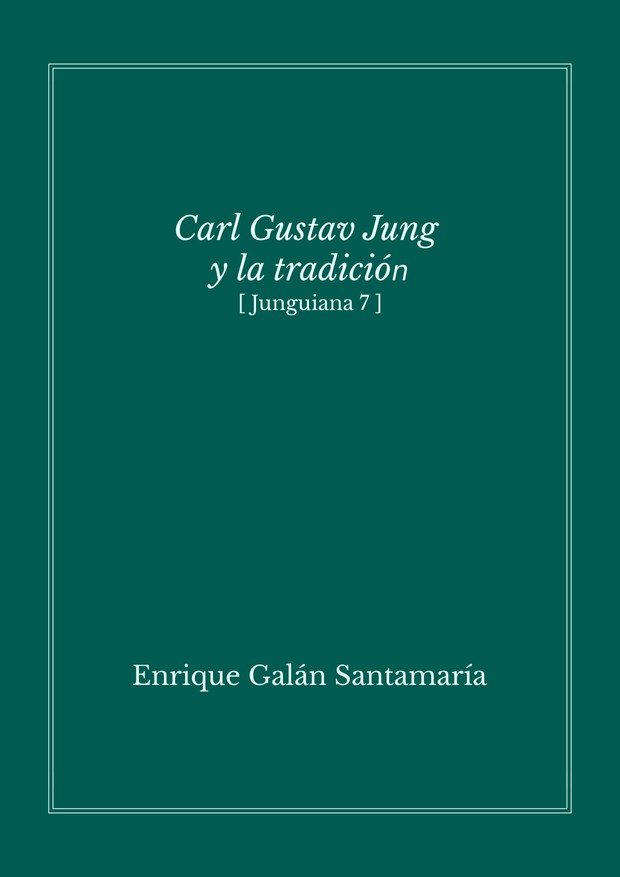 Carl Gustav Jung y la tradición (Junguiana 7)