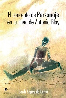 El concepto de personaje en la línea de Antonio Blay – Jordi Sapés de Lema –