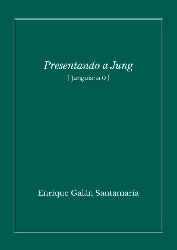 Presentando a Jung (Junguiana 0) - Enrique Galán