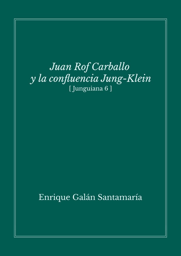 Juan Rof Carballo y la confluencia Jung-Klein (Junguiana6)