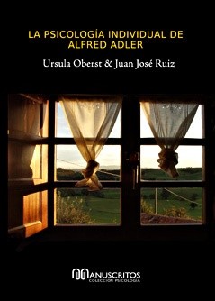 La psicología individual de Alfred Adler - Úrsula Oberst y Juan José Ruiz