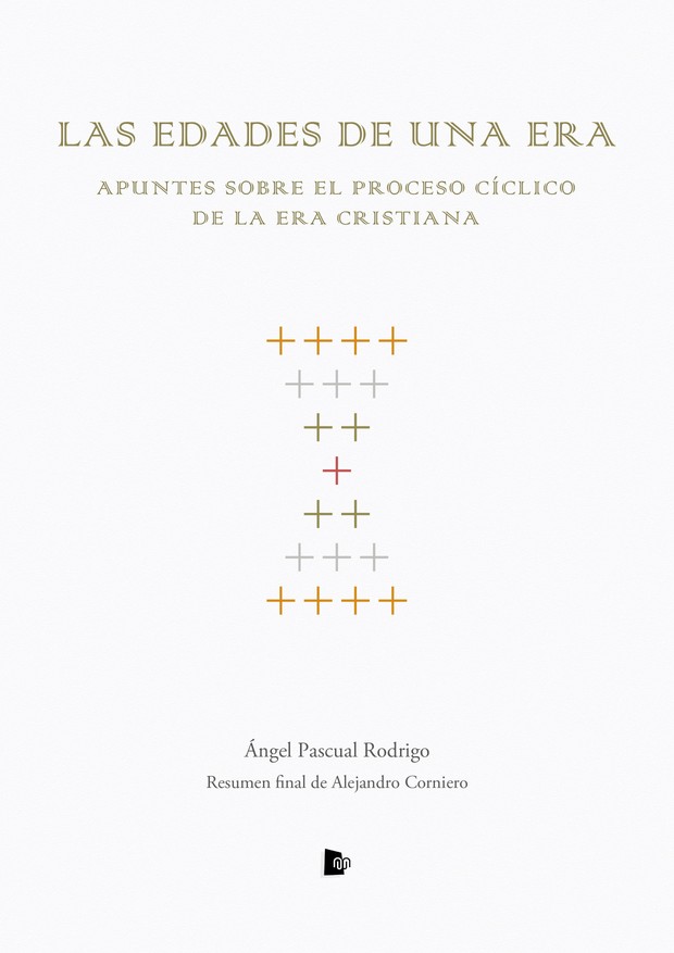 Las Edades de una Era. Apuntes sobre el proceso cíclico de la era cristiana - Ángel Pascual Rodrigo