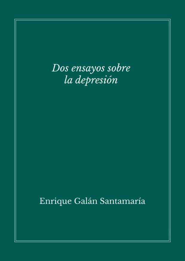 Dos ensayos sobre la depresión – Enrique Galán