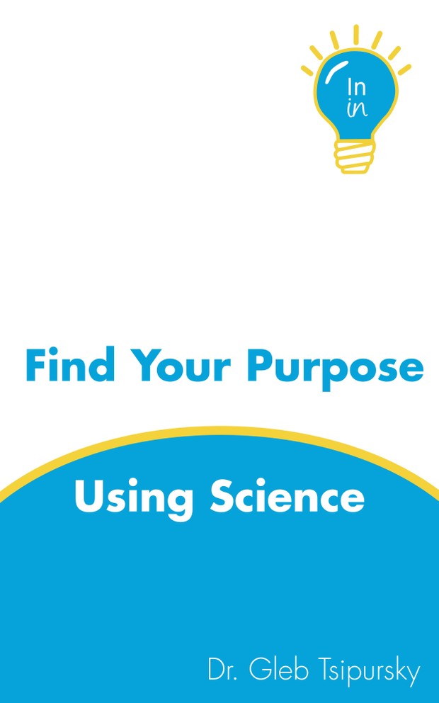 Find Your Purpose Using Science (Workbook PDF, MOBI, and EPUB versions and Two Videos)