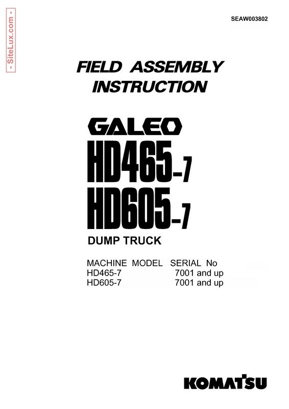 Komatsu HD465-7 & HD605-7 Galeo Dump Truck Field Assembly Instruction - SEAW003802