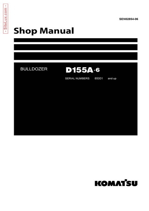 Komatsu D155A-6 Bulldozer (85001 and up) Shop Manual - SEN02854-06