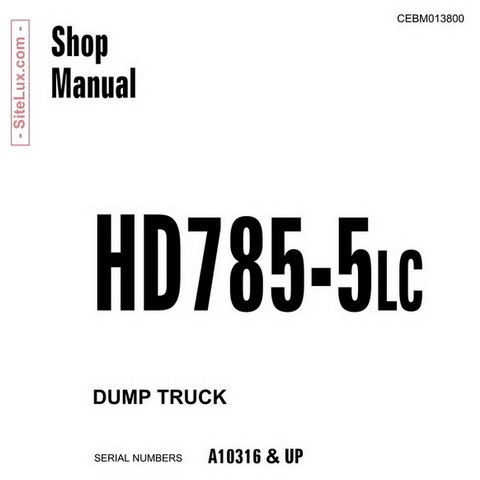 Komatsu HD785-5LC Dump Truck Shop Manual - CEBM013800