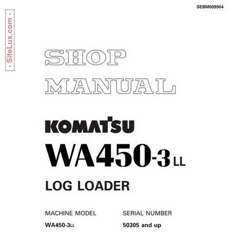Komatsu WA450-3LL Log Loader (50305 and up) Shop Manual - SEBM009904