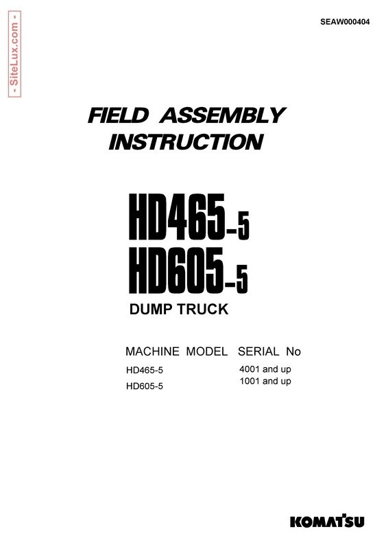 Komatsu HD465-5, HD605-5 Dump Truck Field Assembly Instruction - SEAW000404