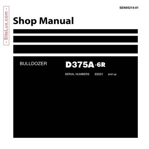Komatsu D375A-6R Bulldozer (65001 and up) Shop Manual - SEN05214-01