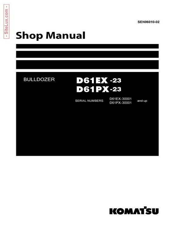 Komatsu D61EX-23, D61PX-23 Bulldozer (30001 and up) Shop Manual - SEN06010-02