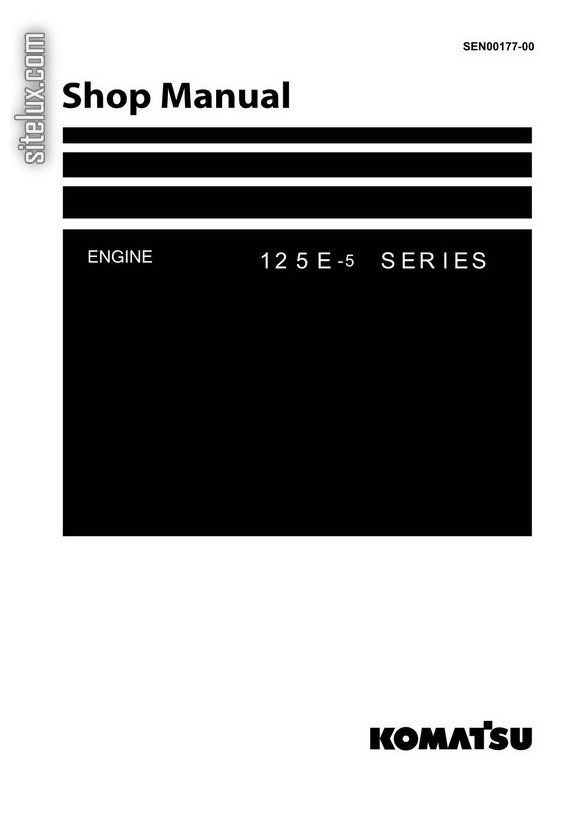 Komatsu 125E-5 Series Diesel Engine Shop Manual - SEN00177-00