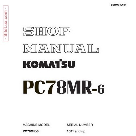 Komatsu PC78MR-6 Hydraulic Excavator (1001 and up) Shop Manual - SEBM030601