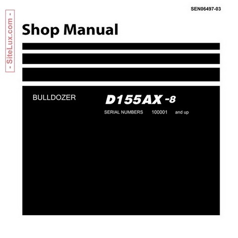 Komatsu D155AX-8 Bulldozer (100001 and up) Shop Manual - SEN06497-03