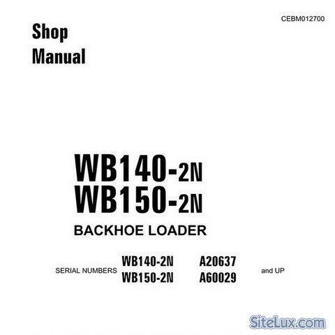 Komatsu WB140-2N & WB150-2N Backhoe Loader Shop Manual - CEBM012700