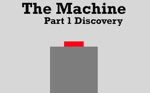 The Machine: Part 1 Discovery