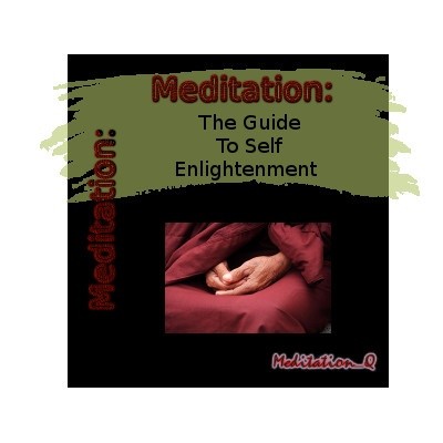 Meditation: The Guide To Self Enlightenment