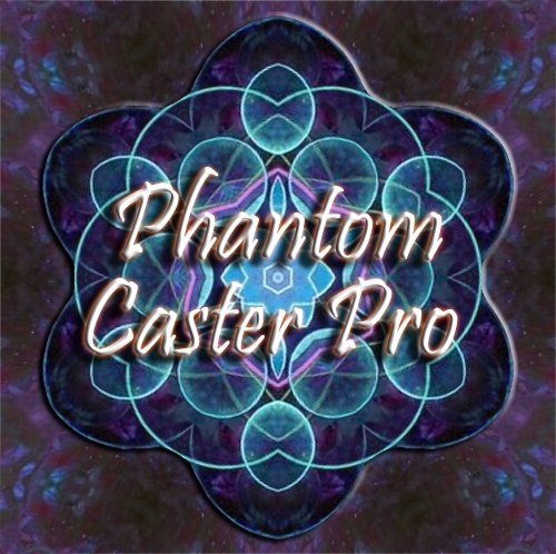 Phantom Caster Pro