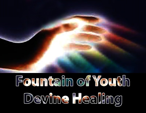 Fountain of Youth - Devine Healing