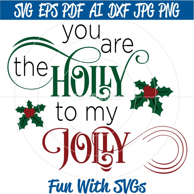 You are the Holly to my Jolly, Christmas SVG Files, Glass Block SVGs, Christmas Art, SVG Files