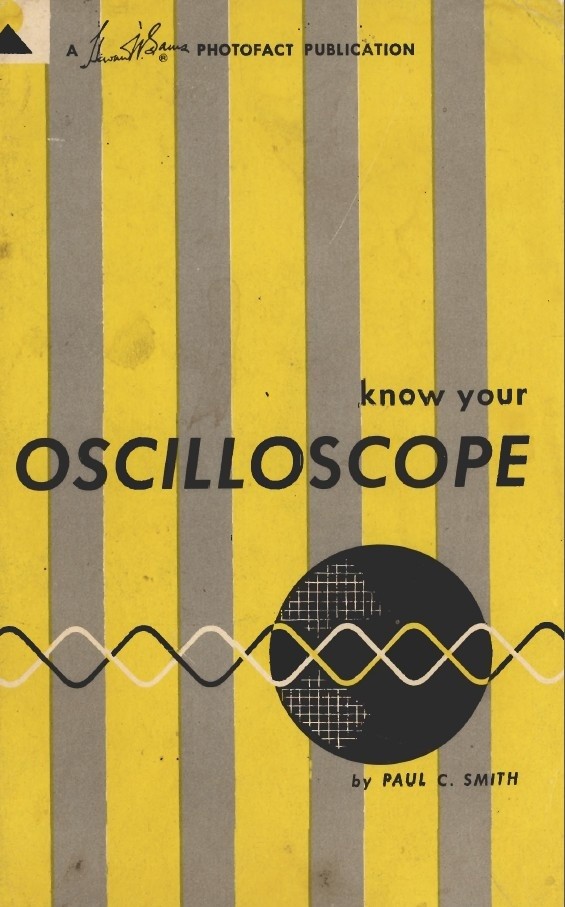 KNOW YOUR OSCILLOSCOPE by Paul C. Smith (1958)