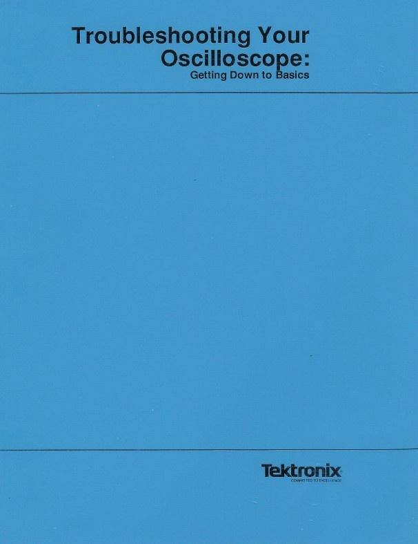 TROUBLESHOOTING YOUR OSCILLOSCOPE - Tektronix