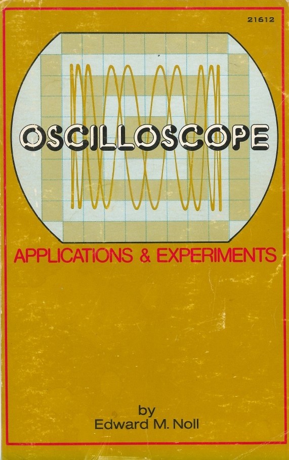 Oscilloscope Applications & Experiments by Edward M. Noll