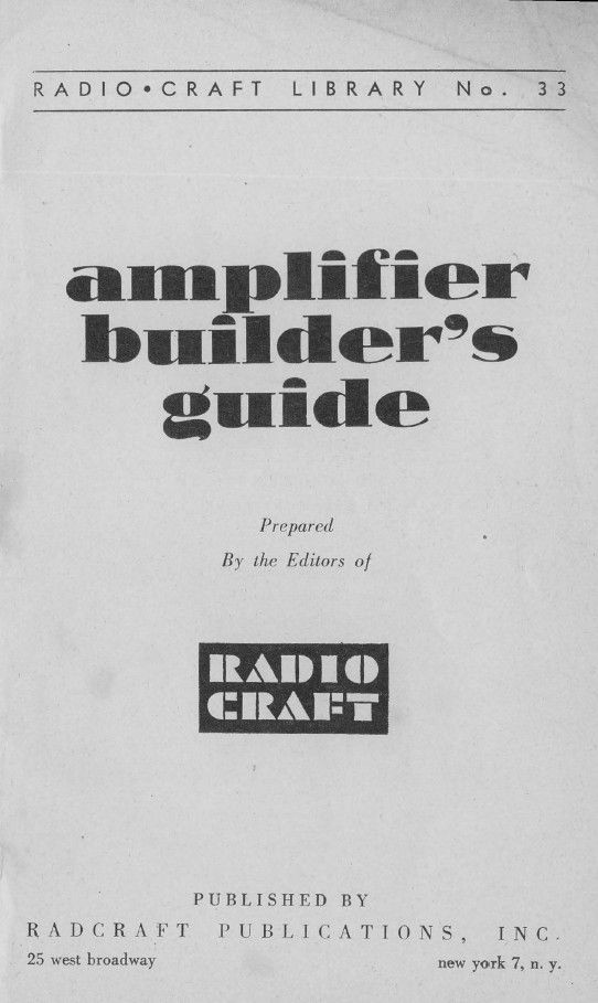 Amplifier Builder's Guide by the Editors of Radio Craft - Hi-Fi Tube Amp Info