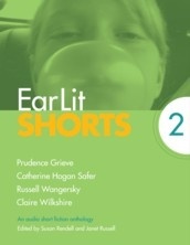 EarLit Shorts 2 (Prudence Grieve, Catherine Hogan Safer, Russell Wangersky, Claire Wilkshire)