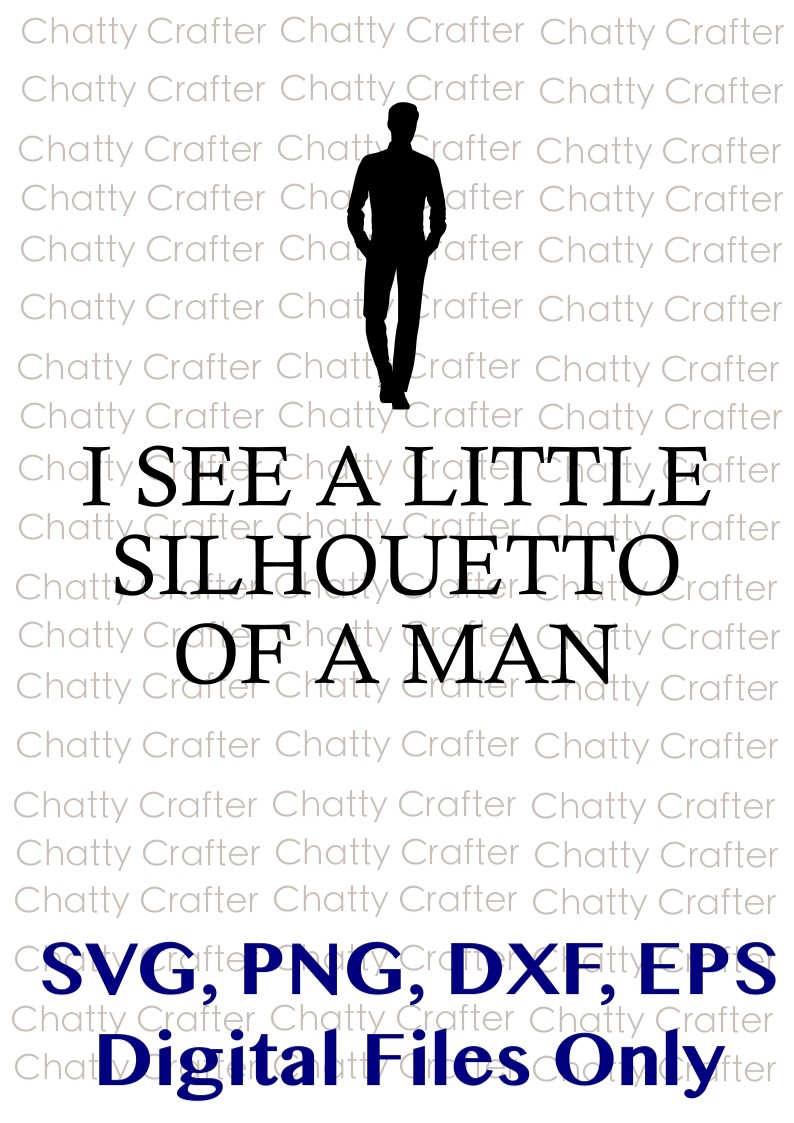 I See A Little Silhouetto Of A Man Digital Downloads Chattycrafter I See A Little Silhouetto Of A Man Digital Downloads Chattycrafter