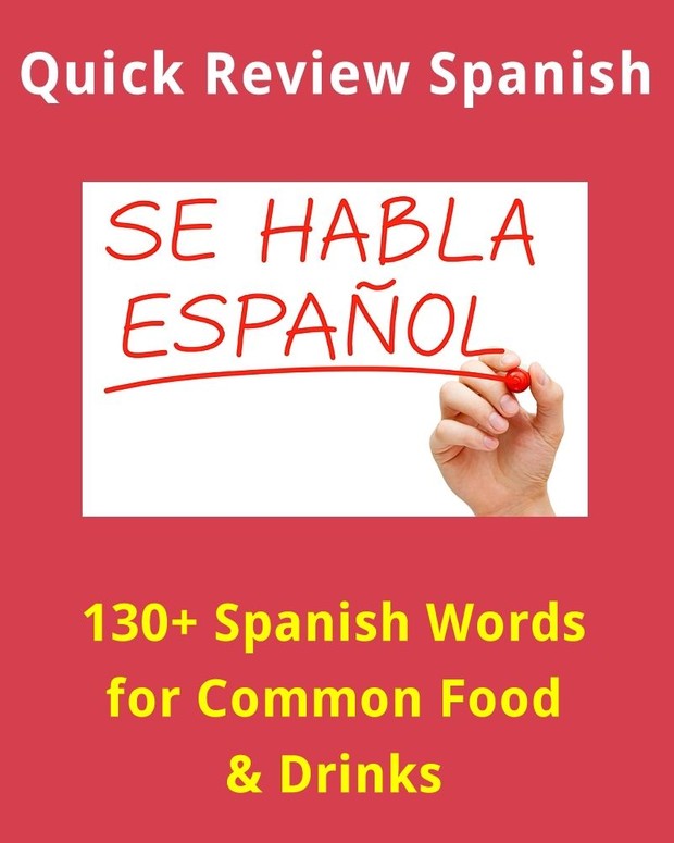 130+ Spanish Words for Common Food and Drinks