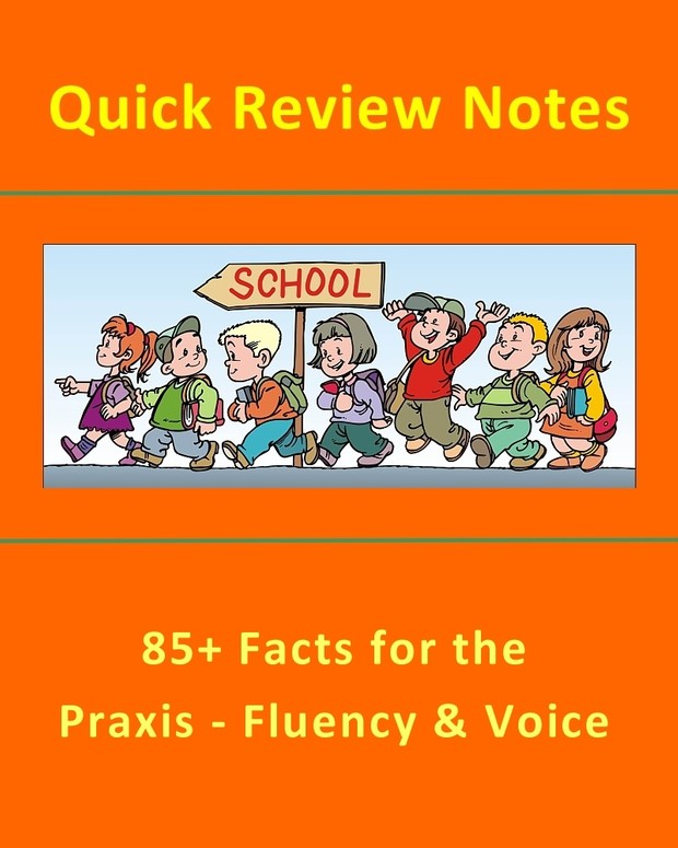 85+ Quick Review Facts for the Praxis - Fluency & Voice