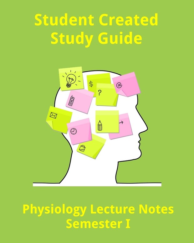 Student Created Human Physiology Lecture Notes (80+ Pages)