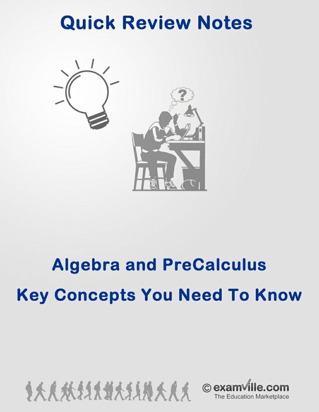 Quick Review: Key Concepts (Algebra and Pre-Calculus)