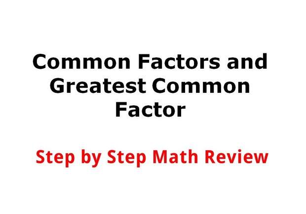 Common Factors and Greatest Commin Factor (Step by Step Math Review)