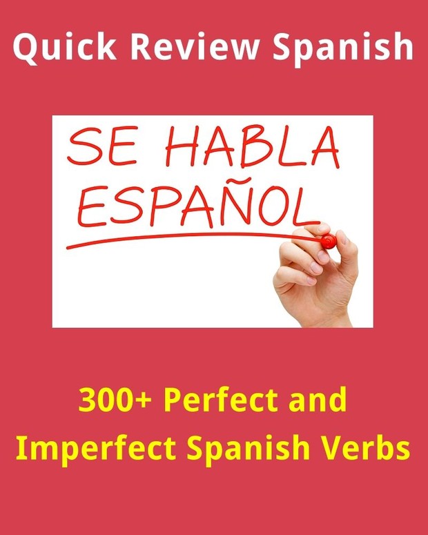 300+ Perfect and Imperfect Spanish Verbs (Quick Spanish Review)
