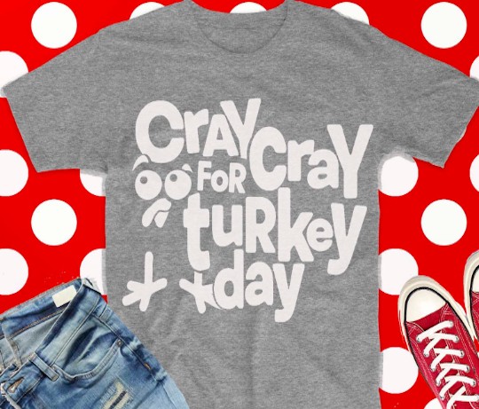 Download Cray Cray For Turkey Day Svg Dxf Eps Png Jpg Pdf Shortsandlemons Com