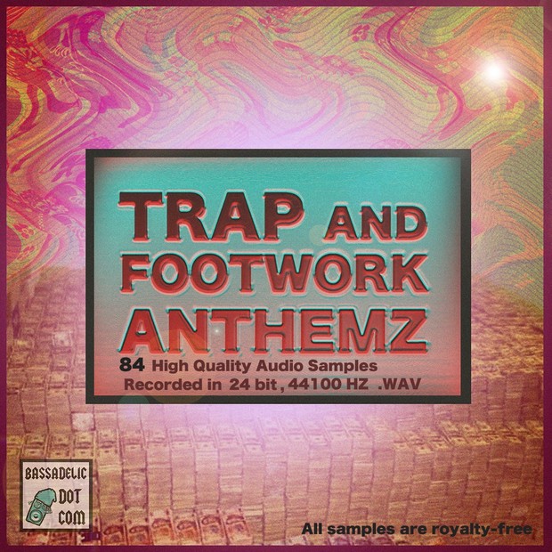 Trap and Footwork Anthemz (samples)