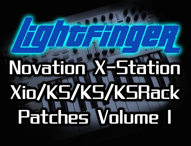 Lightfinger's Novation X-Station/Xio/KS4/KS5/KSRack Patches - Volume 1