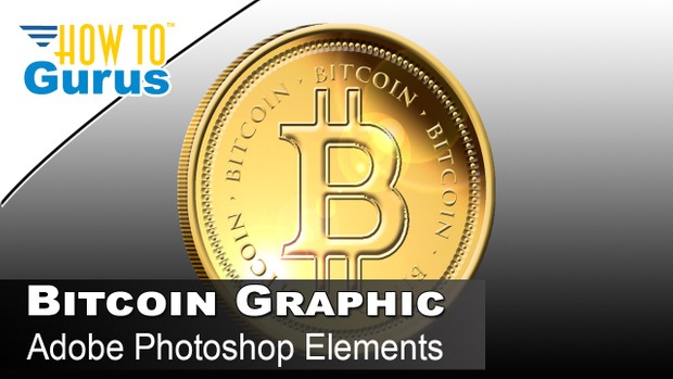 Make Your Own Bitcoin in Photoshop Elements : Gold Coin, Medal Effect, 2018 15 14 13 12 11 Tutorial