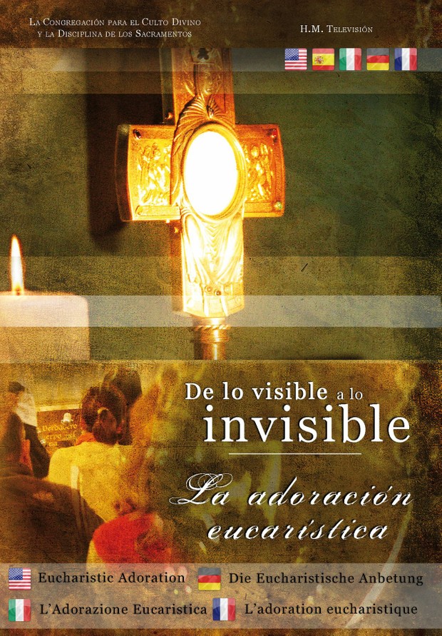 La Adoración Eucarística - De lo visible a lo invisible