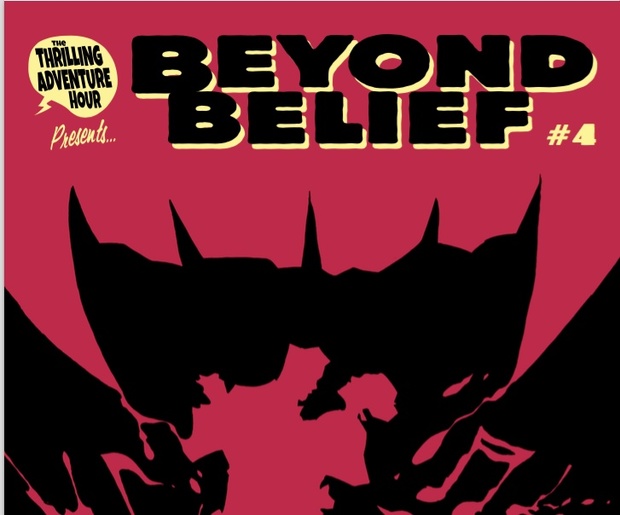 The Thrilling Adventure Hour Presents BEYOND BELIEF #4