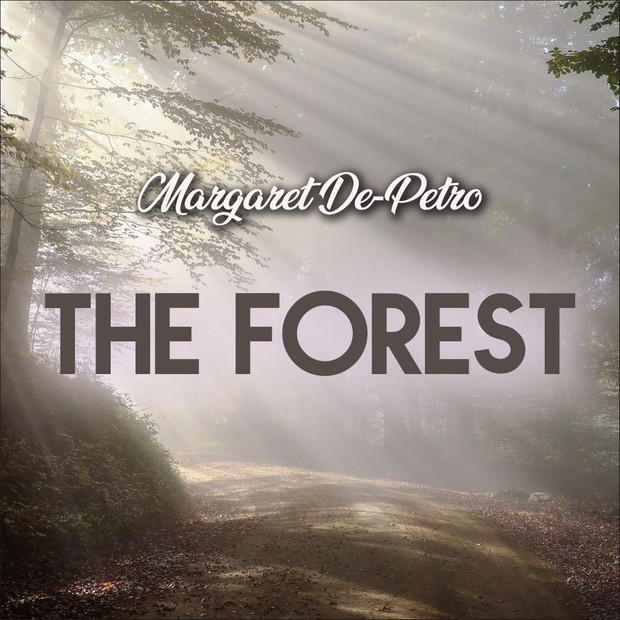 The Forest - A Meditation By Margaret De-Petro