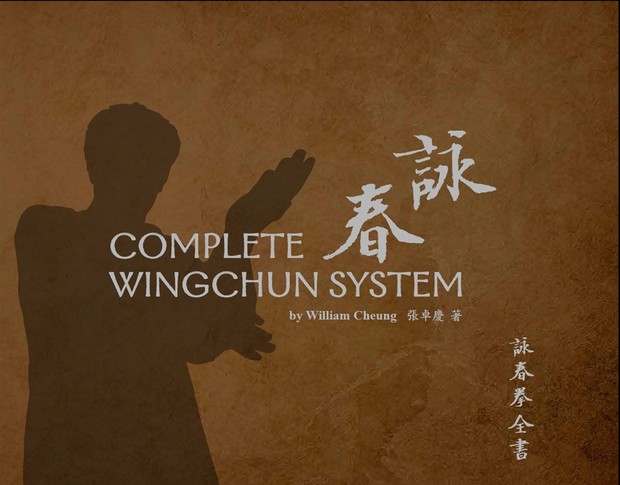 COMPLETE WING CHUN SYSTEM by William Cheung