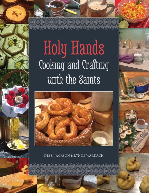 Holy Hands: Cooking & Crafting with the Saints