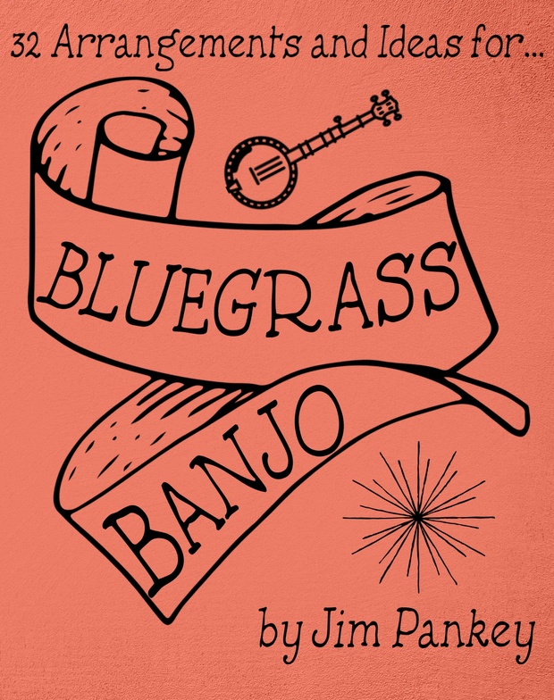 32 Arrangements and Ideas for Bluegrass Banjo